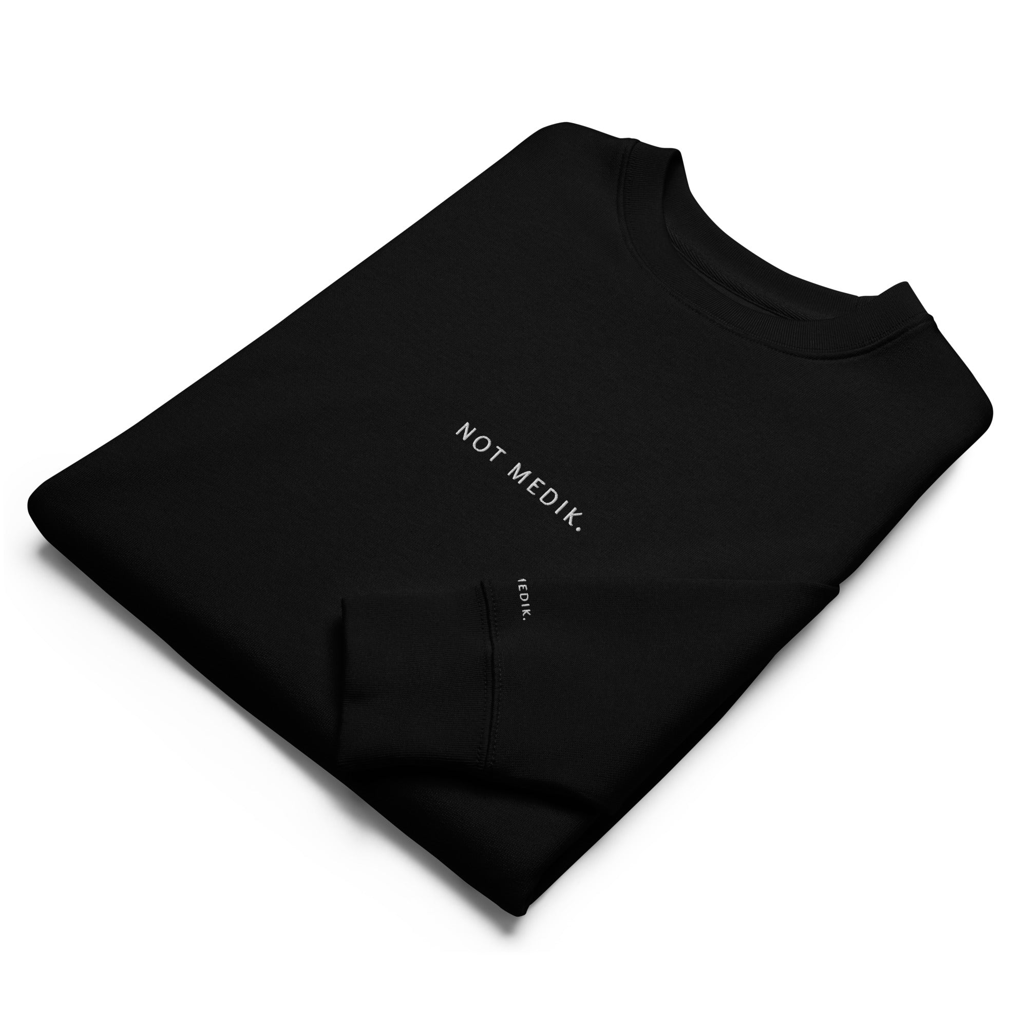 not medik. Premium Sweatshirt - not medik.