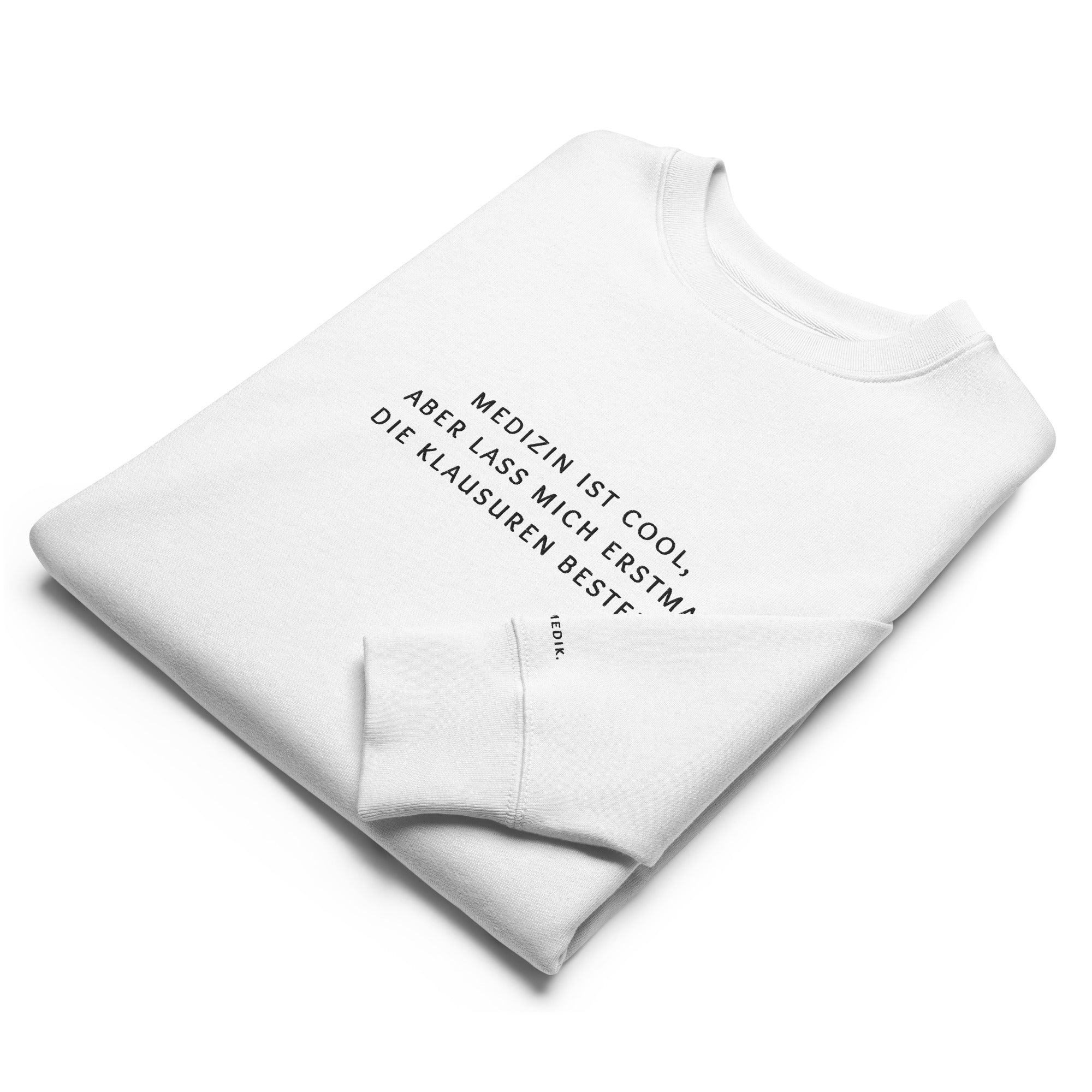 medizin ist cool, aber lass mich erstmal die klausuren bestehen. Premium Sweatshirt - not medik.