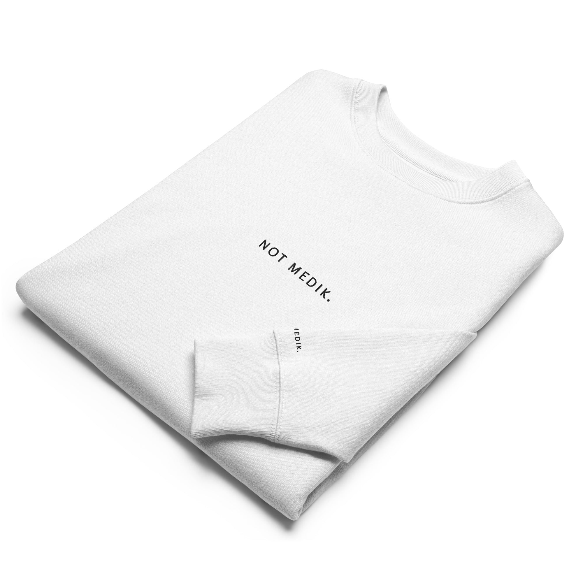 not medik. Premium Sweatshirt - not medik.