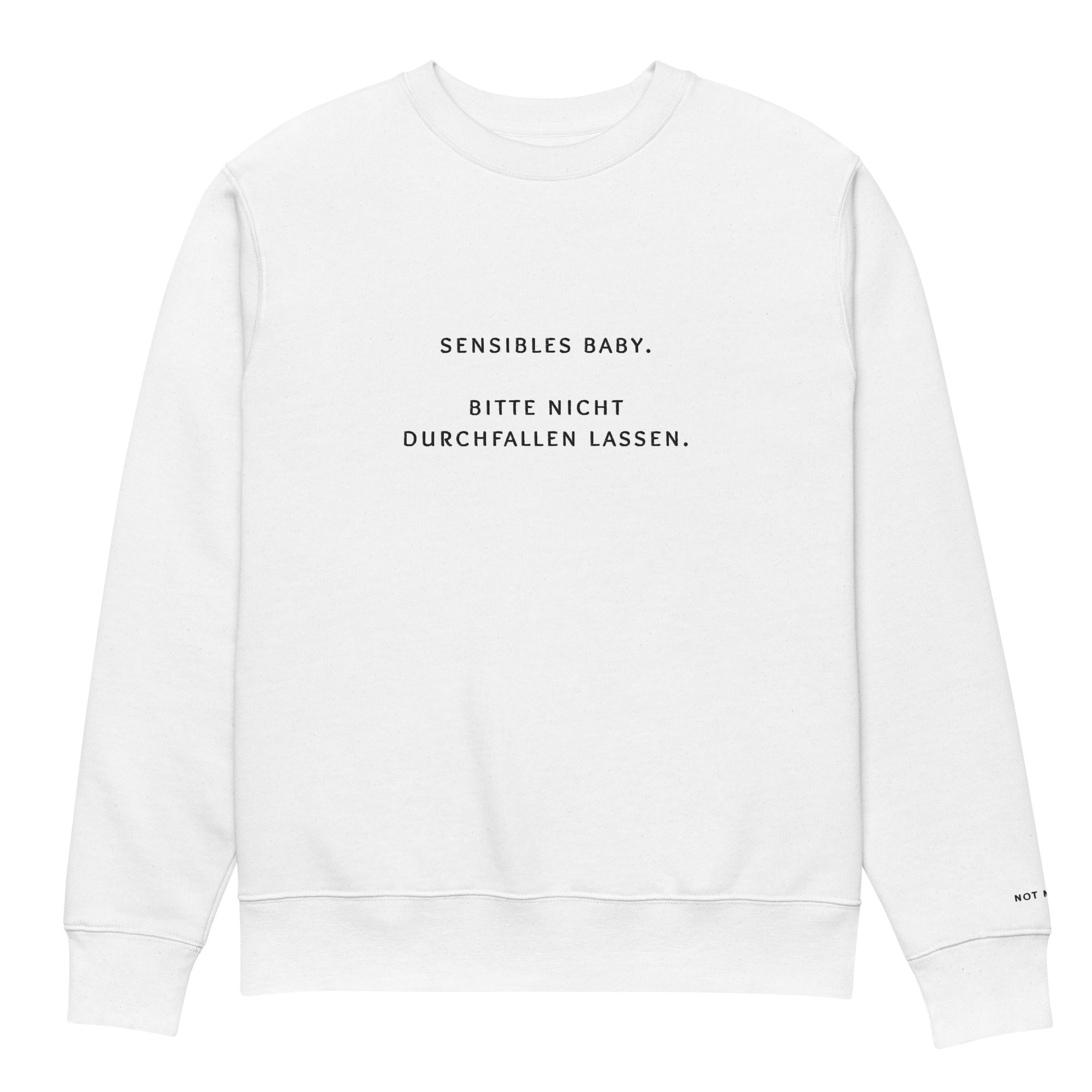 sensibles baby. bitte nicht durchfallen lassen. Premium Sweatshirt - not medik.