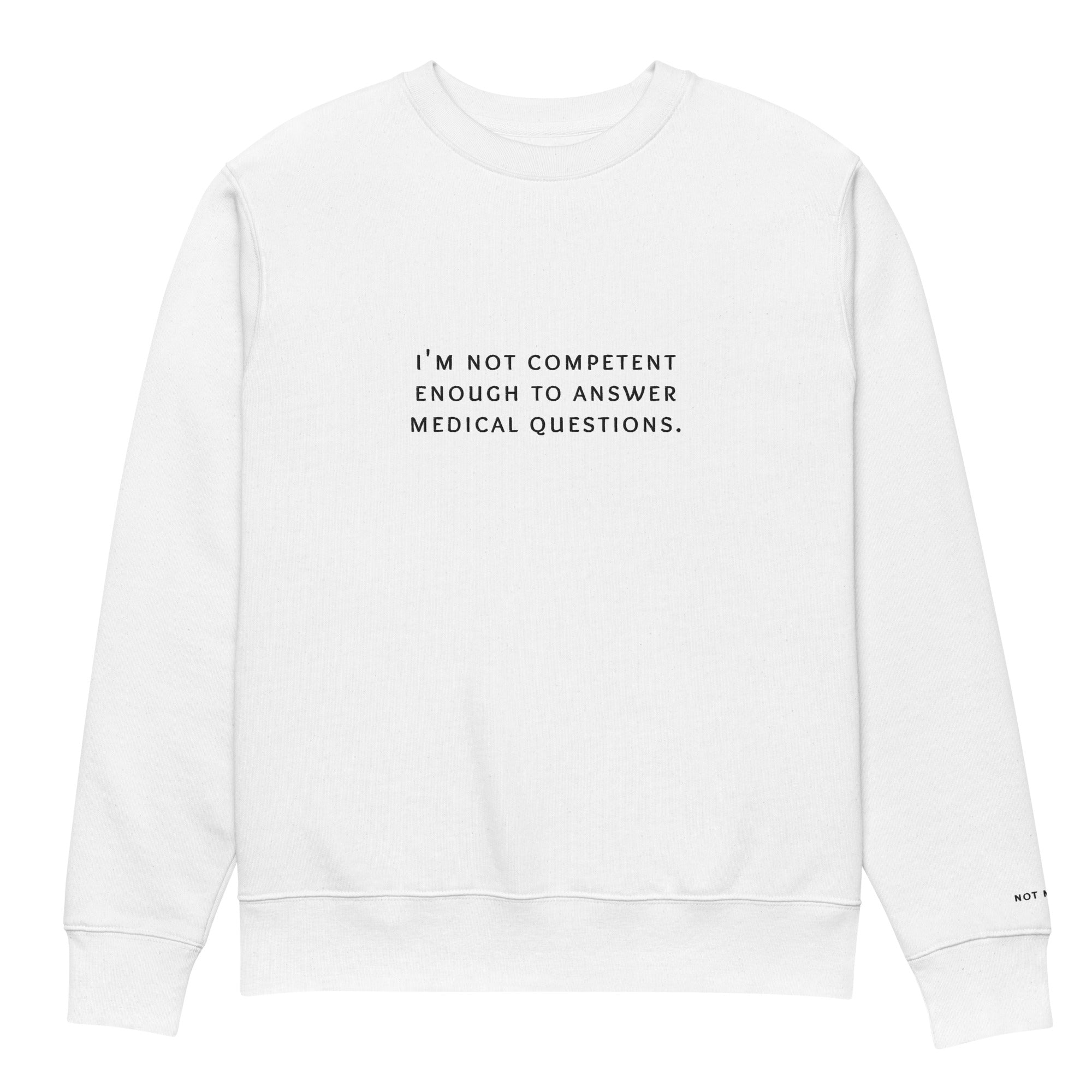 i'm not competent enough to answer medical questions. Premium Sweatshirt