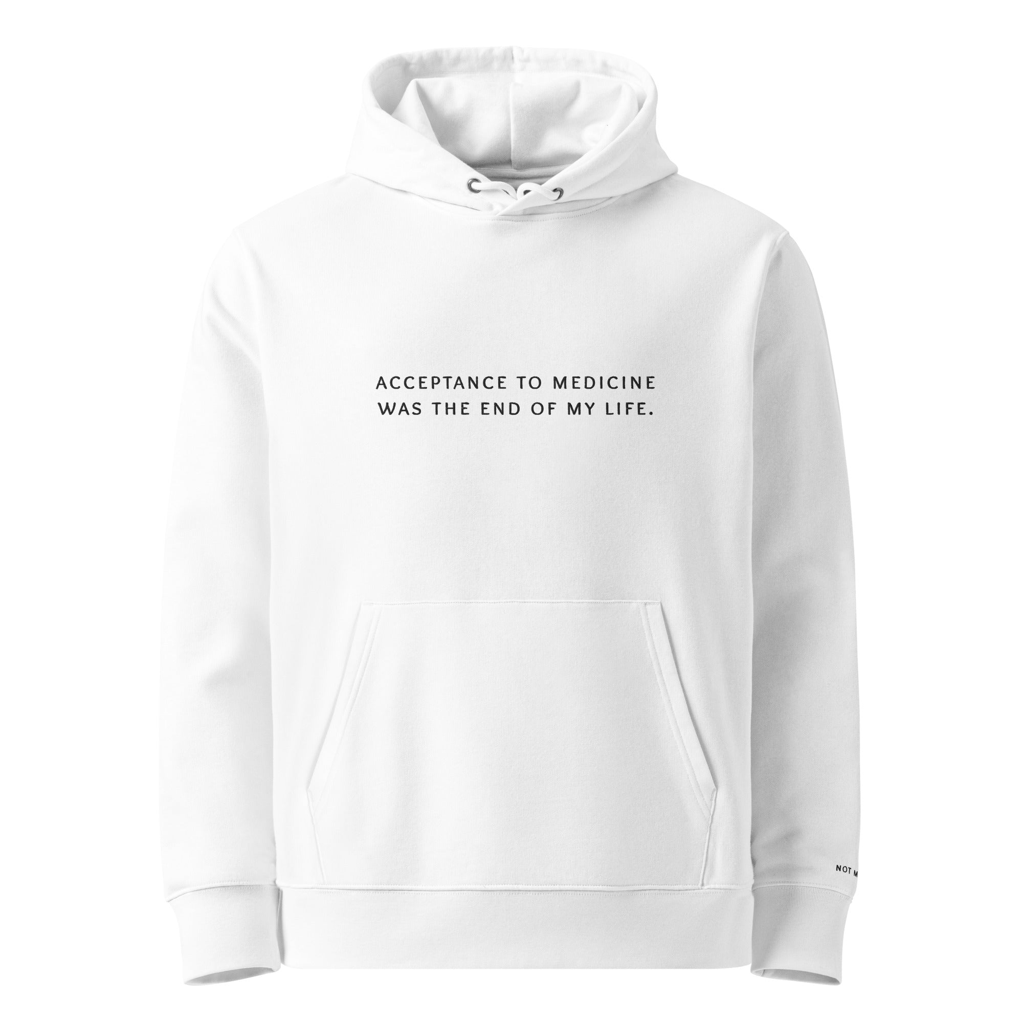 acceptance to medicine was the end of my life. Premium Hoodie - not medik.