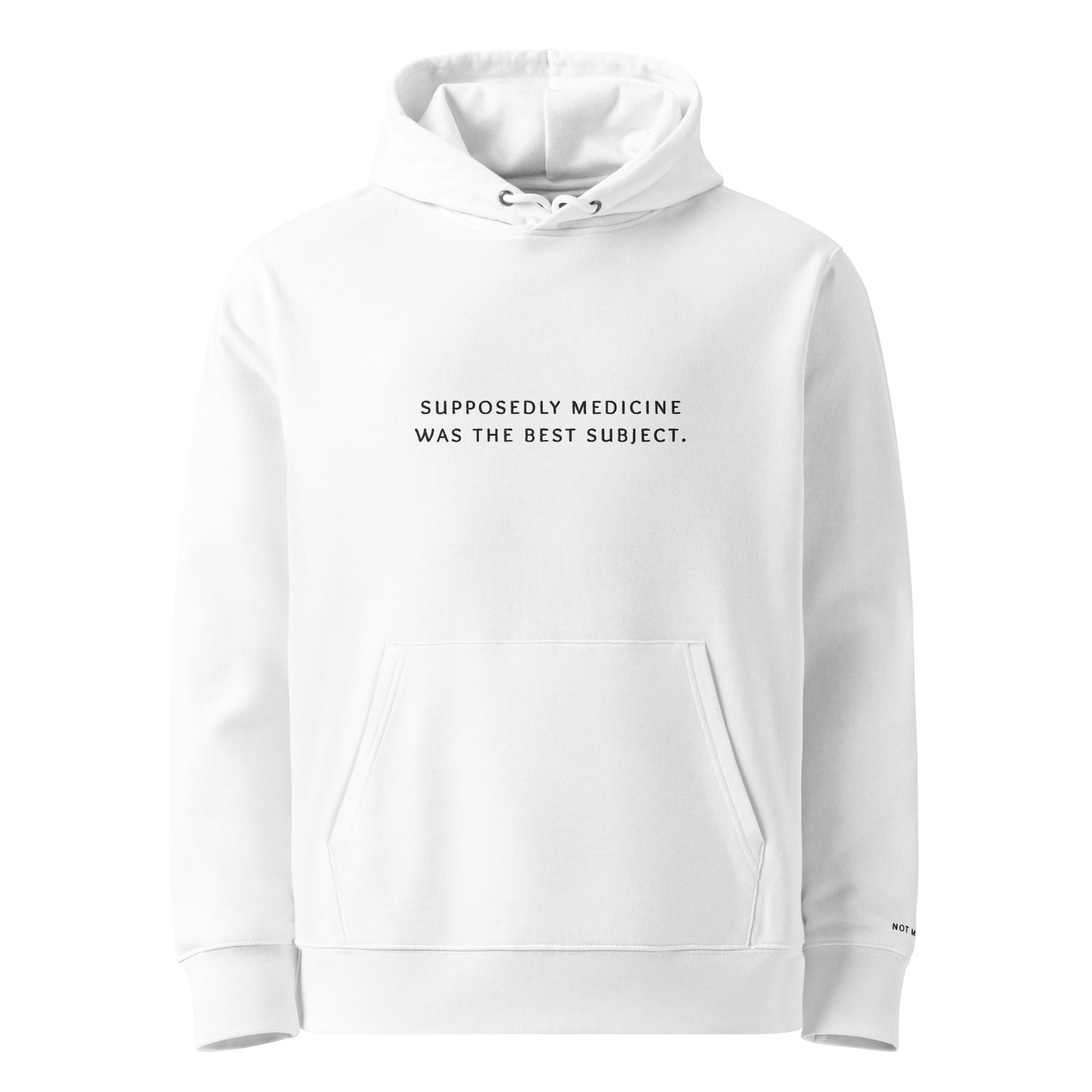 supposedly medicine was the best subject. Premium Hoodie - not medik.